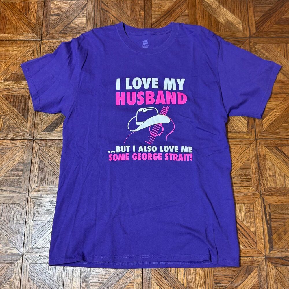 I Love My Husband But I Also Love George Strait T-shirt Size L Purple